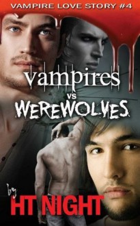 Vampires vs. Werewolves - H.T. Night