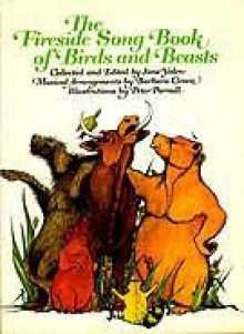 The Fireside Song Book of Birds and Beasts - Jane Yolen, Peter Parnall