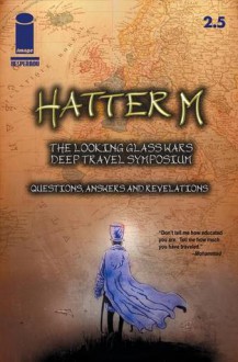 Hatter M: The Looking Glass Wars - Deep Travel Symposium: Questions, Answers, and Revelations - Frank Beddor, Liz Cavalier, Ben Templesmith