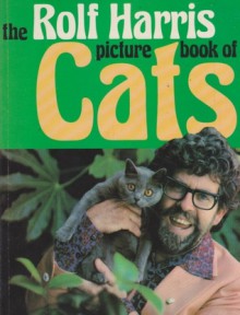 The Rolf Harris picture book of Cats - Rolf Harris