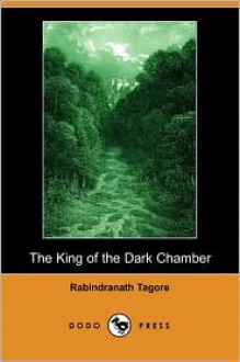 The King of the Dark Chamber (Dodo Press) - Rabindranath Tagore, Kshitich Chandra Sen (Translator)