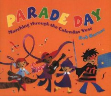 Parade Day: Marching Through the Calendar Year - Bob Barner