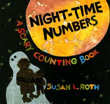 Night Time Numbers: A Scary Counting Book (Barefoot Beginners) - Susan L. Roth