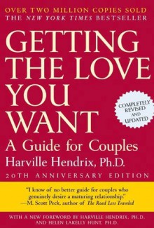 Getting the Love You Want: A Guide for Couples - Harville Hendrix