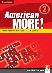 American More! Level 2 Extra Practice Book - Maria Cleary, Herbert Puchta, Jeff Stranks, Günter Gerngross, Christian Holzmann, Peter Lewis-Jones