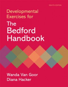 Developmental Exercises for The Bedford Handbook - Diana Hacker, Wanda Van Goor