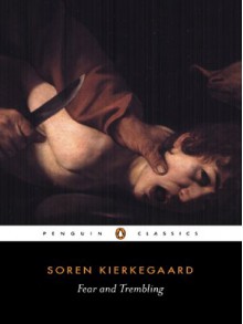 Fear and Trembling - Søren Kierkegaard, Alastair Hannay, Johannes de Silentio