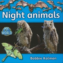 Night Animals - Bobbie Kalman