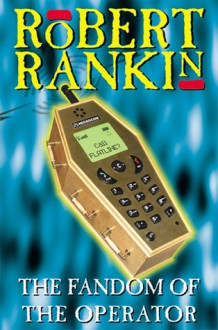 The Fandom of the Operator - Robert Rankin