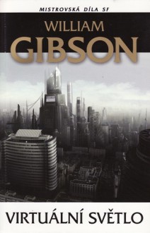 Virtuální světlo - William Gibson, Tomáš Richtr