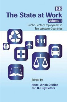 The State At Work: Public Sector Employment In Ten Western Countries - Hans-Ulrich Derlien, B. Guy Peters