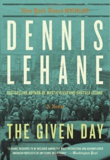 The Given Day - Dennis Lehane