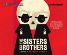 The Sisters Brothers - Patrick deWitt, John Pruden