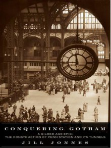 Conquering Gotham: A Gilded Age Epic - Jill Jonnes