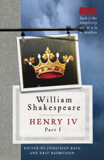 Henry IV, Part I - Jonathan Bate, Eric Rasmussen, William Shakespeare