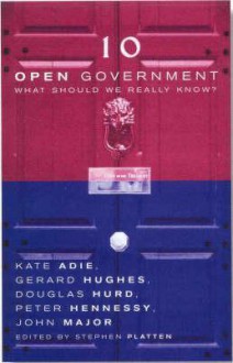 Open Government: What Should We Really Know? - Stephen Platten