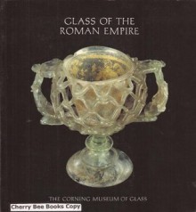 Glass of the Roman Empire - David Whitehouse