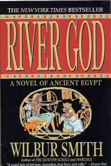 River God: A Novel of Ancient Egypt - Wilbur Smith