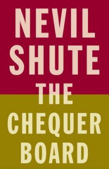 The Chequer Board - Nevil Shute