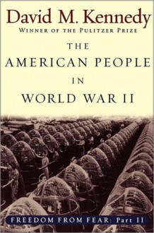 Freedom from Fear: American People in WWII - David M. Kennedy