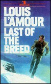 Last of the Breed - Louis L'Amour