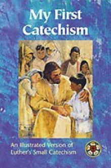 My First Catechism - Martin Luther