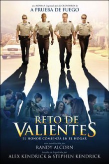 Reto de Valientes: El Honor Comienza En El Hogar - Randy Alcorn, Alex Kendrick, Stephen Kendrick