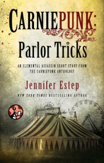 Carniepunk: Parlor Tricks (Elemental Assassin #8.2) - Jennifer Estep