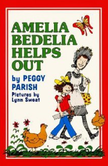 Amelia Bedelia Helps Out - Peggy Parish, Lynn Sweat