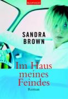 Im Haus meines Feindes - Sandra Brown, Wulf Bergner