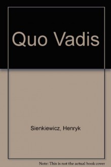 Quo Vadis - Henryk Sienkiewicz, W.S. Kuniczak