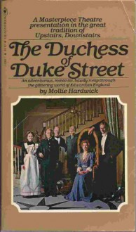 The Duchess of Duke Street - Mollie Hardwick