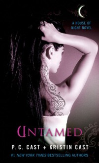 Untamed: A House of Night Novel - P.C. Cast, Kristin Cast