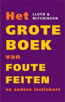 Het grote boek van foute feiten - John Lloyd, John Mitchinson, Marianne Palm, Mart Ahuluheluw