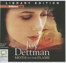 Moth to the Flame - Joy Dettman