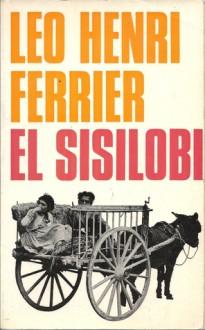 El sisilobi, of het basisonderzoek : Roman - Leo Henri Ferrier