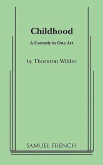 Childhood - Thornton Wilder