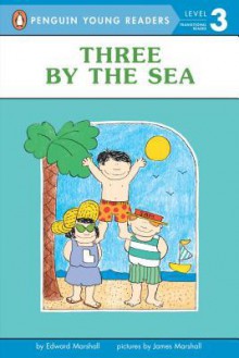 Three by the Sea - Edward Marshall, James Marshall