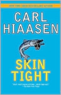 Skin Tight - Carl Hiaasen