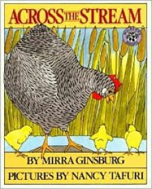 Across the Stream - Mirra Ginsburg, Nancy Tafuri (Illustrator)