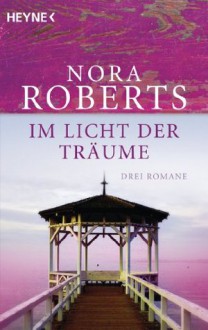 Im Licht der Träume: Drei Romane in einem Band (German Edition) - Evelin Sudakowa-Blasberg, Nora Roberts