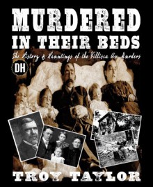 Murdered In Their Beds (Dead Men Do Tell Tales) - Troy Taylor