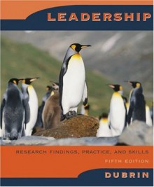 Leadership: Research Findings, Practice, and Skills - Andrew J. DuBrin