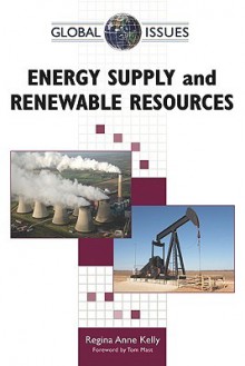 Energy Supply and Renewable Resources - Regina Anne Kelly, Tom Mast