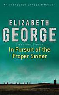 In Pursuit of the Proper Sinner (Inspector Lynley, #10) - Elizabeth George