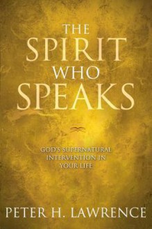 The Spirit Who Speaks - Peter H. Lawrence