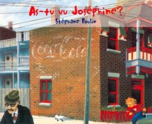 As-tu vu Josephine? (hardback) - Stephane Poulin