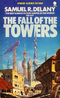 The Fall Of The Towers - Samuel R. Delany