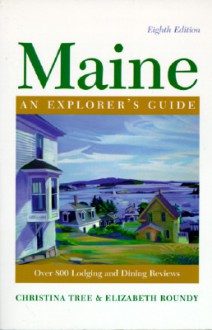 Maine: An Explorer's Guide - Christina Tree, Elizabeth Roundy