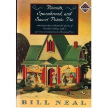 Biscuits, Spoonbread & Sweet Potato Pie (Knopf Cooks American Series) - Bill Neal